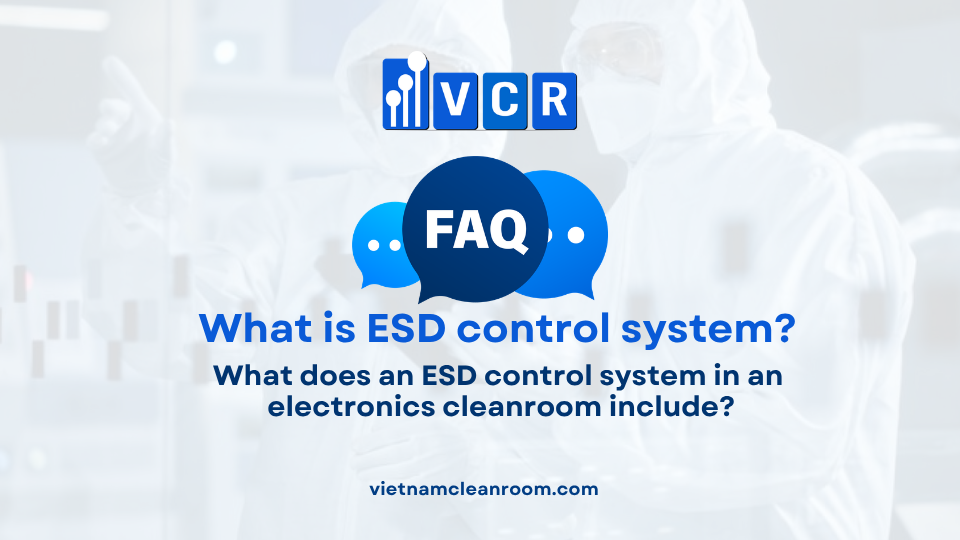 FAQ: What does an ESD control system in an electronics cleanroom include?
