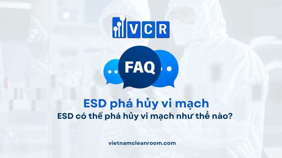 FAQ: ESD có thể phá hủy vi mạch như thế nào?