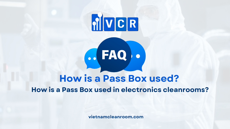 FAQ: How is a Pass Box used in electronics cleanrooms?