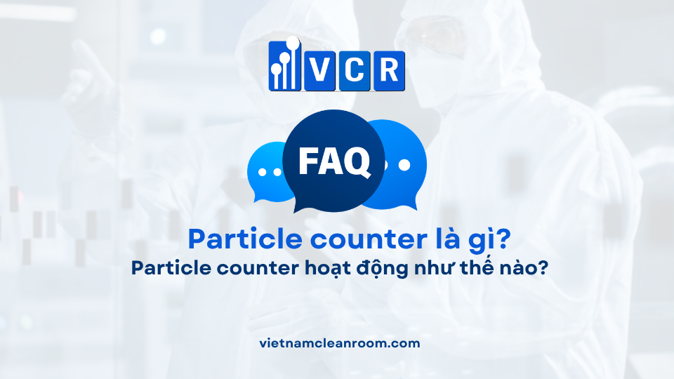 FAQ: Particle counter hoạt động như thế nào?