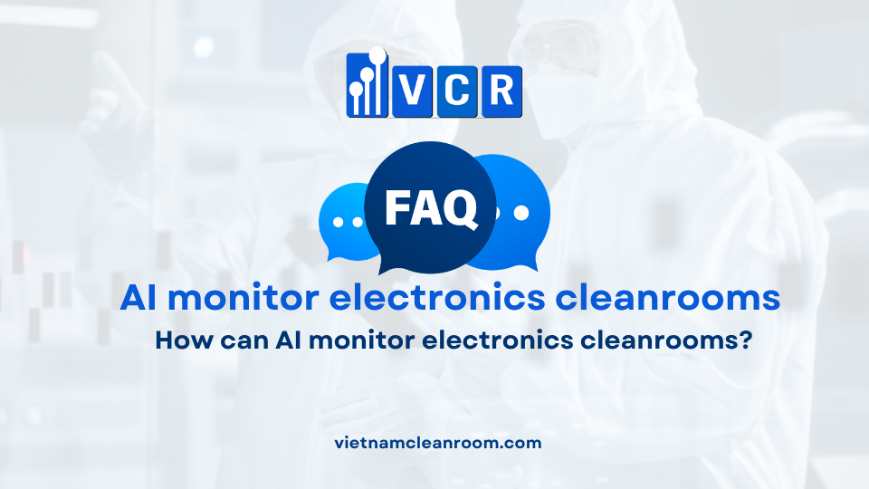 FAQ: How can AI monitor electronics cleanrooms?