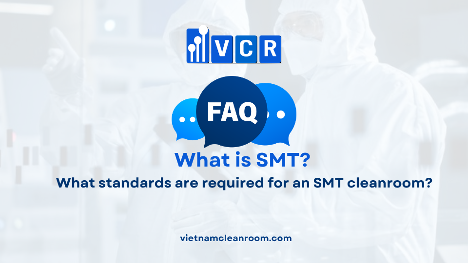 FAQ: What standards are required for an SMT cleanroom?