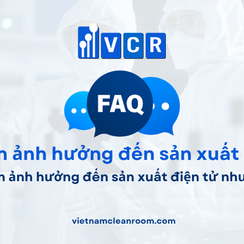 FAQ: Độ ẩm ảnh hưởng đến sản xuất điện tử như thế nào?