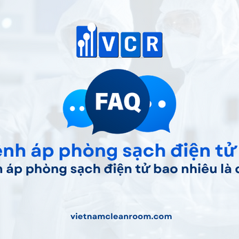 FAQ: Chênh áp phòng sạch điện tử bao nhiêu là chuẩn?