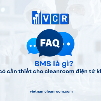 FAQ: BMS có cần thiết cho cleanroom điện tử không?