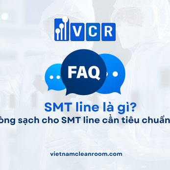 FAQ: Phòng sạch cho SMT line cần tiêu chuẩn gì?