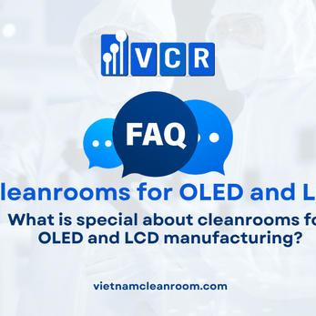 FAQ: What is special about cleanrooms for OLED and LCD manufacturing?