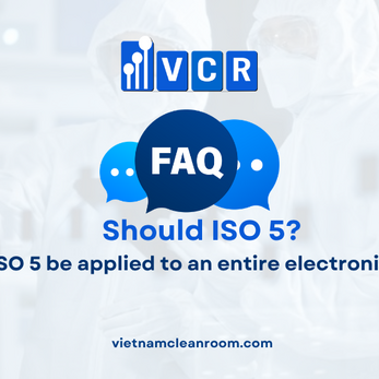 FAQ: Should ISO 5 be applied to an entire electronics factory?