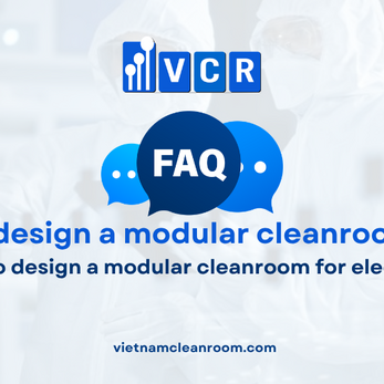 FAQ: How to design a modular cleanroom for electronics?