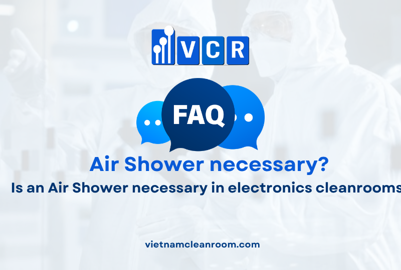FAQ: Is an Air Shower necessary in electronics cleanrooms?