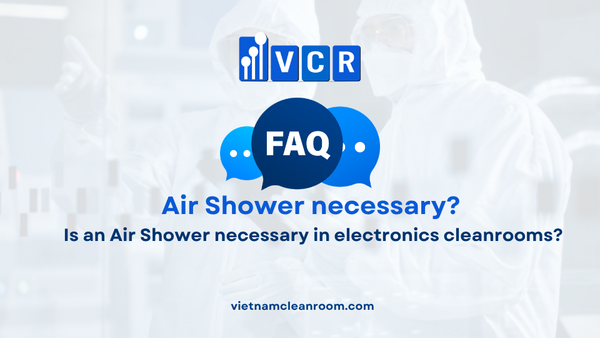FAQ: Is an Air Shower necessary in electronics cleanrooms?